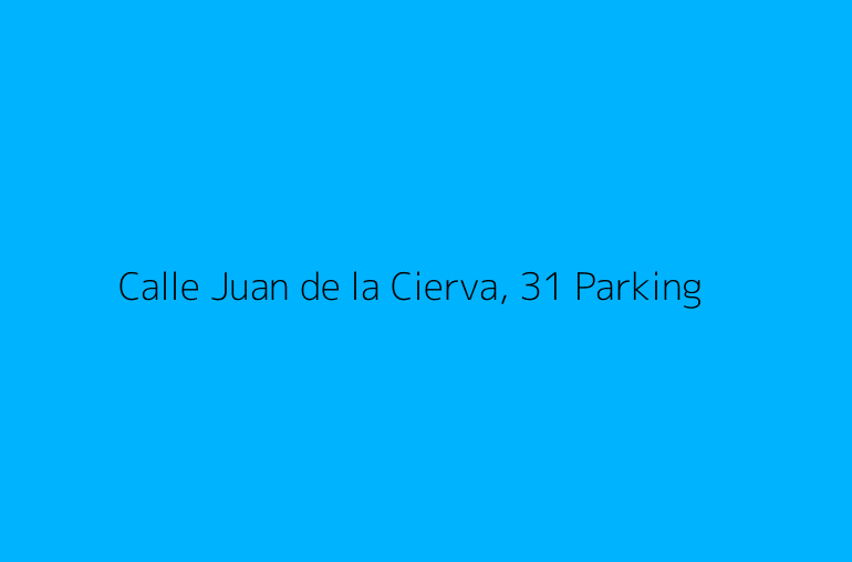 Calle Juan de la Cierva, 31 Parking